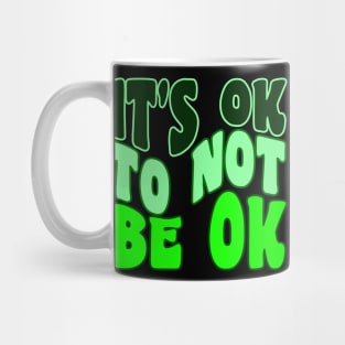 It's OK to not be ok Green Rainbow Mental Health Awareness Mug